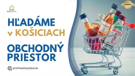 Hľadáme OBCHODNÝ PRIESTOR 200 - 300 m² v Košiciach